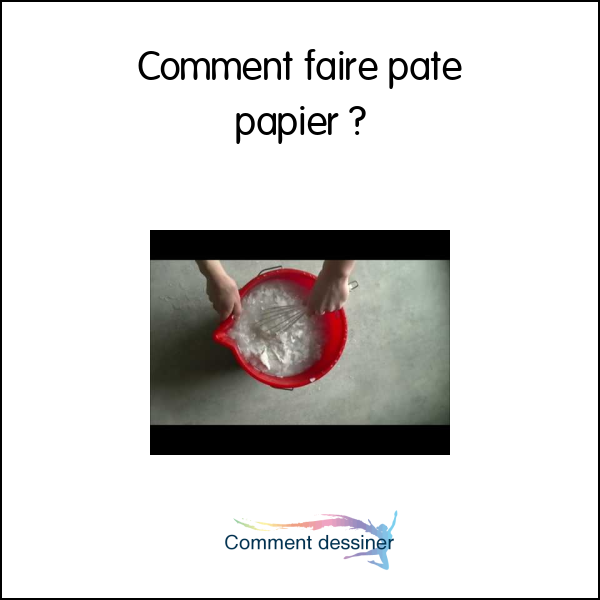 Comment faire pate papier